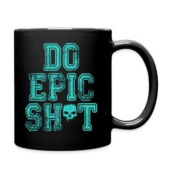 Funny sayings - DO EPIC SHIT - Full Colour Mug - black - Right