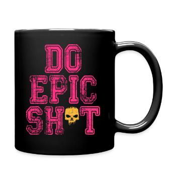 Drôles de dictons - DO EPIC SHIT - Mug uni - noir - Droite