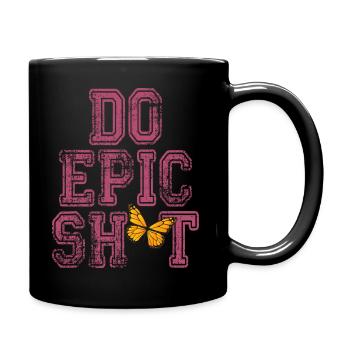 Drôles de dictons - DO EPIC SHIT - Mug uni - noir - Droite
