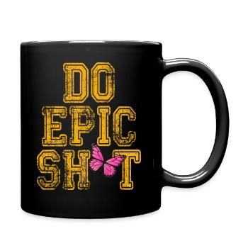 Drôles de dictons - DO EPIC SHIT - Mug uni - noir - Droite