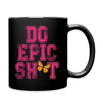 Drôles de dictons - DO EPIC SHIT - Mug uni - noir - Droite