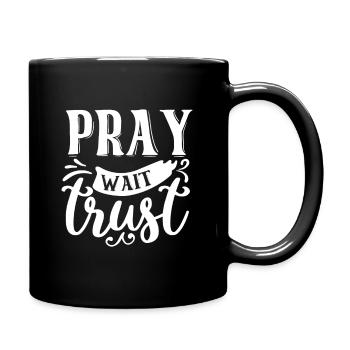 Pray Wait Trust - Tasse einfarbig - Schwarz - Rechts