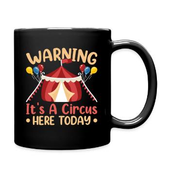 Warning It's a circus here today - Full Colour Mug - black - Right