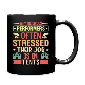 Pourquoi les artistes de cirque sont-ils souvent stressés - Mug uni - noir - Droite