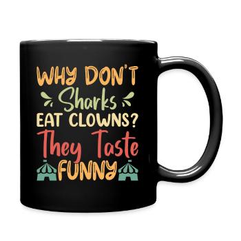 Why don't sharks eat clowns? - Tasse einfarbig - Schwarz - Rechts