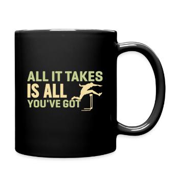 All it takes is all you've got - Tasse einfarbig - Schwarz - Rechts