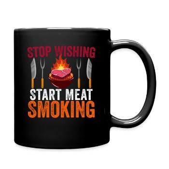 Stop Wishing Start Meat Smoking Barbecue - Full Colour Mug - black - Right