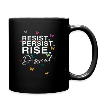 Resist. Persist. Rise. Dissent. - Full Colour Mug - black - Right