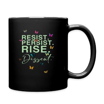Resist. Persist. Rise. Dissent. - Full Colour Mug - black - Right