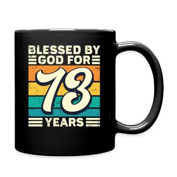 73 Geburtstag Geschenk Jahre Lustig Spruch - Tasse einfarbig - Schwarz - Rechts