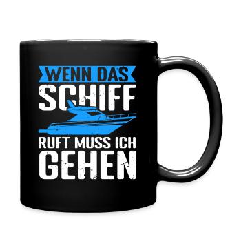 Wenn das Schiff ruft, muss ich gehen! Boot Bootssp - Tasse einfarbig - Schwarz - Rechts