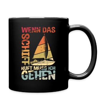 Wenn das Schiff ruft, muss ich gehen! Yacht Meer B - Tasse einfarbig - Schwarz - Rechts