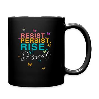 Resist. Persist. Rise. Dissent. - Full Colour Mug - black - Right