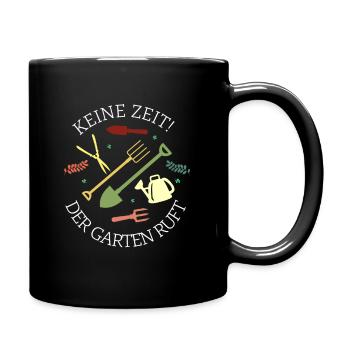 Keine Zeit der Garten ruft Garten Geschenk - Tasse einfarbig - Schwarz - Rechts
