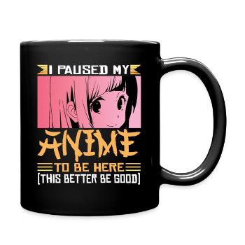 I Paused My Anime To Be Here Otaku Anime Merch - Full Colour Mug - black - Right