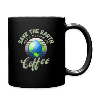 Save the Earth - The only planet with Coffee - Full Colour Mug - black - Right