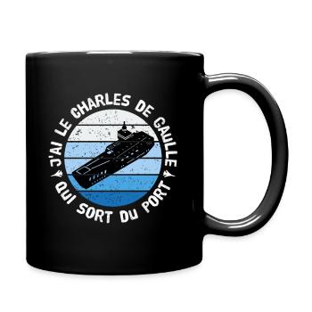 J'ai le Charles de Gaulle qui sort du port caca - Mug uni - noir - Droite