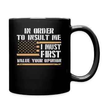Um mich zu beleidigen, muss ich zuerst die Meinung bewerten - Tasse einfarbig - Schwarz - Rechts