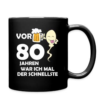 Vor 80 Jahren war ich mal der Schnellste - Tasse einfarbig - Schwarz - Rechts