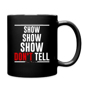 Lustiges show dont tell Autorin Schriftstellerin - Tasse einfarbig - Schwarz - Rechts