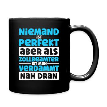 Zollbeamter Bester Job Fast Perfekt Polizei Zollbe - Tasse einfarbig - Schwarz - Rechts