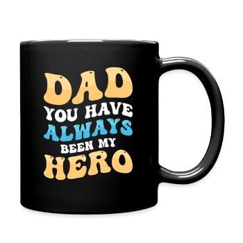 Dad You Have Always Been My Hero - Full Colour Mug - black - Right