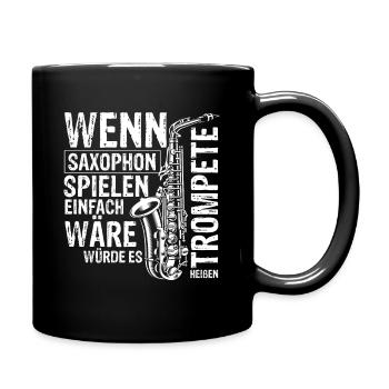 Saxophon Bestes Musikinstrument Spruch Saxophonspi - Tasse einfarbig - Schwarz - Rechts