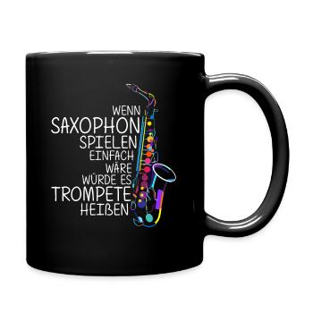 Saxophon Bestes Musikinstrument Spruch Saxophonspi - Tasse einfarbig - Schwarz - Rechts