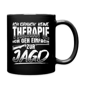 Ich brauch keine Therapie ich geh einfach zur Jagd - Tasse einfarbig - Schwarz - Rechts
