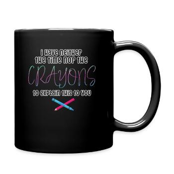 Ich habe nicht die Zeit oder die Buntstifte - Tasse einfarbig - Schwarz - Rechts