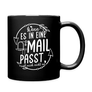 WENN ES IN EINE MAIL PASST, ruft mich nicht an - K - Tasse einfarbig - Schwarz - Rechts