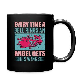 Every Time A Bell Rings An Angel Gets His Wings - Full Colour Mug - black - Right