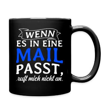 WENN ES IN EINE MAIL PASST, ruft mich nicht an - A - Tasse einfarbig - Schwarz - Rechts