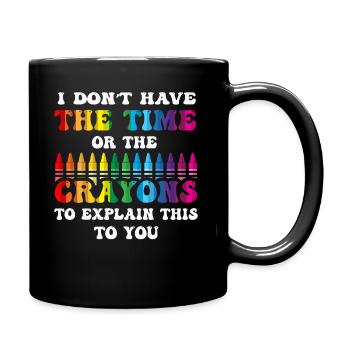 Je n’ai ni le temps ni les crayons de couleur - Mug uni - noir - Droite