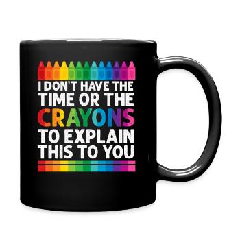 Je n’ai ni le temps ni les crayons de couleur - Mug uni - noir - Droite