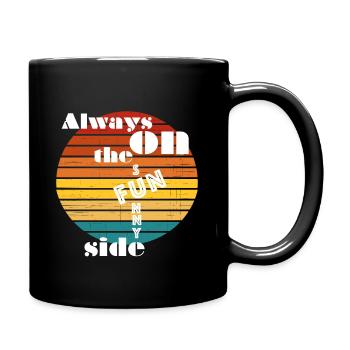 Always on the sunny side. Always on the fun side. - Tasse einfarbig - Schwarz - Rechts