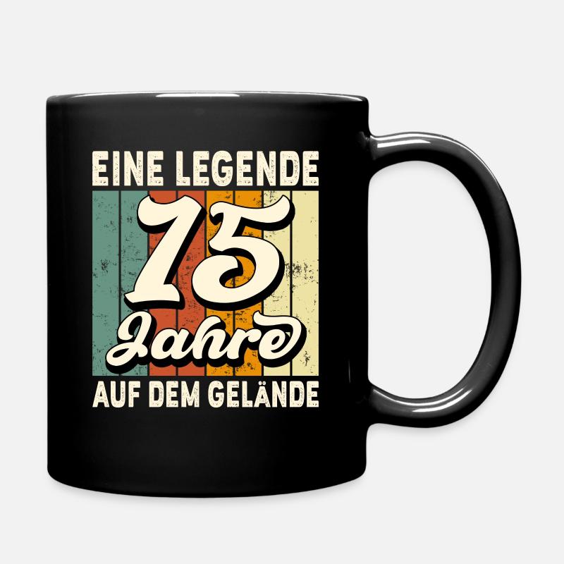 Jubiläum 15 Jahre Geschenk Arbeit Lustig Spruch - Tasse einfarbig - Schwarz