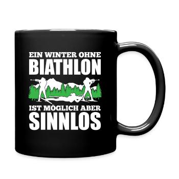 Ein Winter Ohne Biathlon Ist Möglich Aber Sinnlos - Tasse einfarbig - Schwarz - Rechts