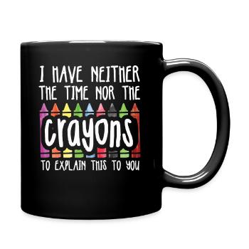 Je n’ai ni le temps ni les crayons de couleur drôles - Mug uni - noir - Droite