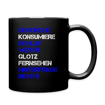 Deutschland Politik Spruch Gehorche Konsumiere - Tasse einfarbig - Schwarz - Rechts