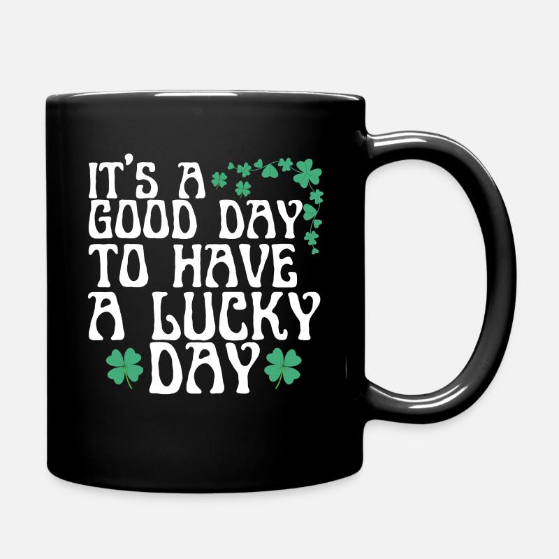 Es ist ein guter Tag, um einen glücklichen Tag zu haben - Tasse einfarbig - Schwarz