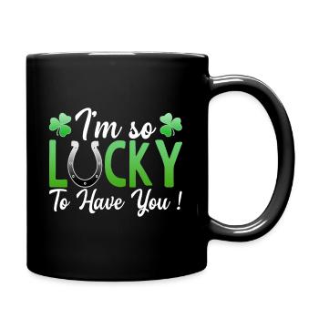 I'm So Lucky To Have You St. Patrick Ire Klee - Full Colour Mug - black - Right