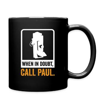 When in doubt call Paul - Tasse einfarbig - Schwarz - Rechts