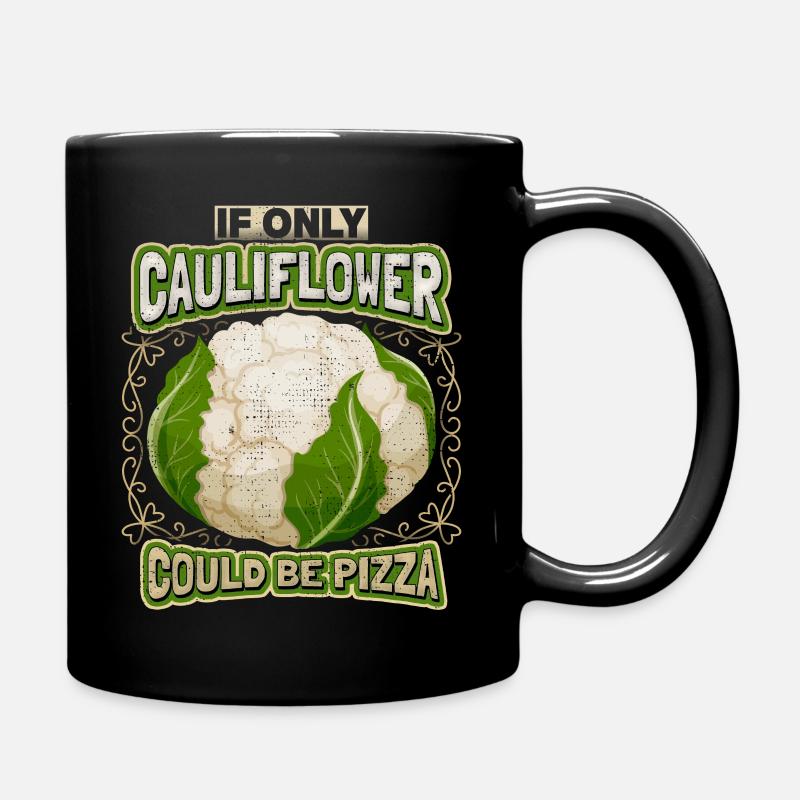 Blumenkohl, lustiger Spruch, Pizza-Spruch - Tasse einfarbig - Schwarz