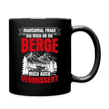 Manchmal frage ich mich ob die Berge mich auch ver - Tasse einfarbig - Schwarz - Rechts