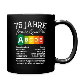 75 Jahre Feinste Qualität Geschenk 75. Geburtstag - Tasse einfarbig - Schwarz - Rechts