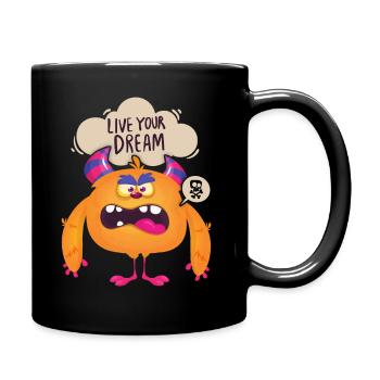 Lustiges-Monster, Live-Your-Dream Motivationsspruc - Tasse einfarbig - Schwarz - Rechts