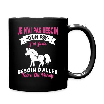 cadeau cheval poney besoin d'aller faire du poney - Mug uni - noir - Droite
