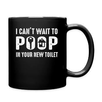J’ai hâte de faire caca dans tes nouvelles toilettes - Mug uni - noir - Droite