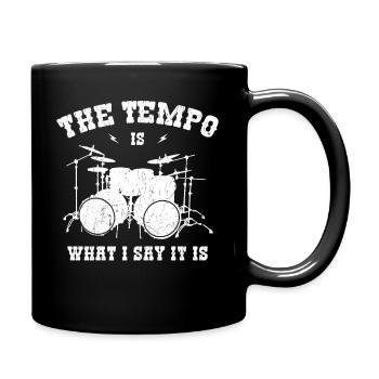 Drum Tempo Is What I Say It Is Dummer Schlagzeuger - Tasse einfarbig - Schwarz - Rechts